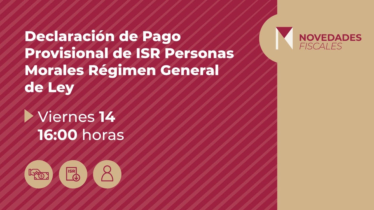Watch Declaración de Pago Provisional de ISR para Personas Morales del Régimen General de Ley. Now Declaración de Pago Provisional de ISR para Personas Morales del Régimen General de Ley.