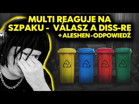MULTI reaguje na SZPAKU -  VÁLASZ A DISS-RE + ALESHEN - ODPOWIEDŹ