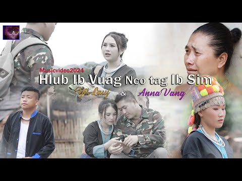 𝙃̼𝙡̼𝙪̼𝙗̼ ̼𝙄̼𝙗̼ ̼𝙑̼𝙪̼𝙖̼𝙜̼ ̼𝙉̼𝙘̼𝙤̼ ̼𝙄̼𝙗̼ ̼𝙎̼𝙞̼𝙢̼💔👉Yis Lauj ft. Anna Vang [Official MV] 🌈7/2024