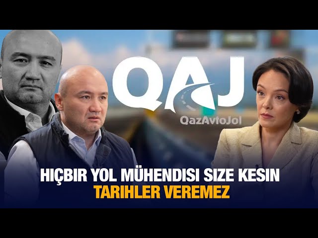 Darkhan İmanaşev: Hiçbir yol mühendisi size kesin tarihler veremez
