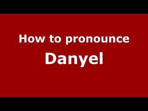 How to pronounce Danyel