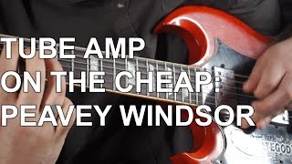 Tube Amp on the Cheap - Peavey Windsor