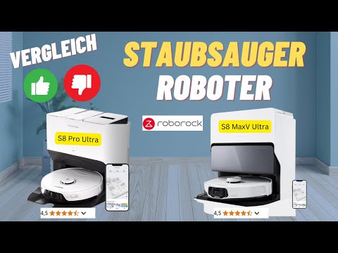 Roborock Saugroboter S8 Pro Ultra VS. S8 MaxV Ultra| 2024