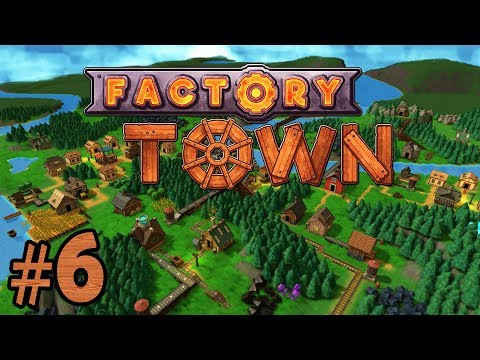 Figuring Out Grabbers (see end of the video) - Episode 6 - Factory Town Gameplay [Early Access]