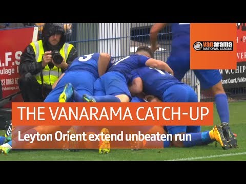 Vanarama National League Highlights: Leyton Orient extend unbeaten run