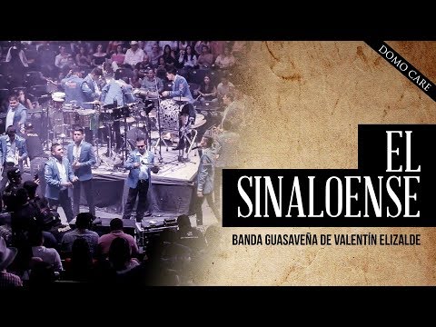 El Sinaloense - Banda Guasaveña de Valentin Elizalde - DOMO CARE 2017