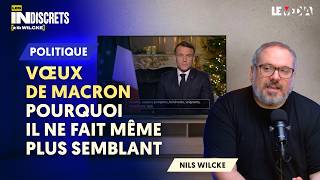 VŒUX DE MACRON : POURQUOI IL NE FAIT MÊME PLUS SEMBLANT