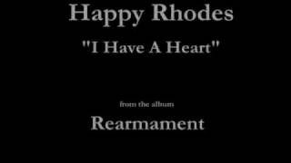 Happy Rhodes - Rearmament - 09 - &quot;I Have A Heart&quot; (1986)