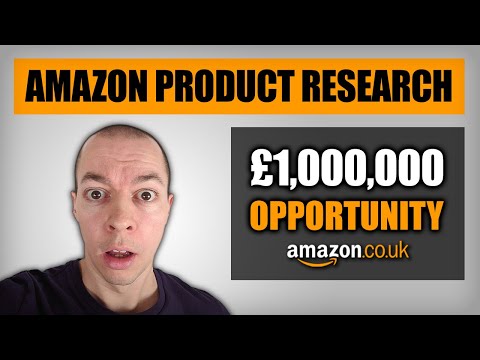 Amazon FBA Product Research 2021 | The £1,000,000 Opportunity!