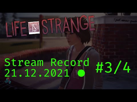 📸 Life is Strange 🎥 #3/4 Stream Record - 21.12.2021 - Let's Play