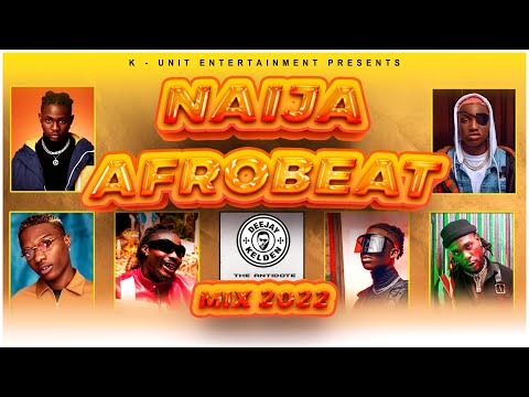 NAIJA AFROBEAT MIX 2022 VOL. 5 - AYRA STARR, KIZZ DANIEL,MAGIXX, RUGER, REMA, BURNA BOY BY DJ KELDEN