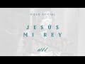 Jesús Mi Rey | Nuestra Fortaleza