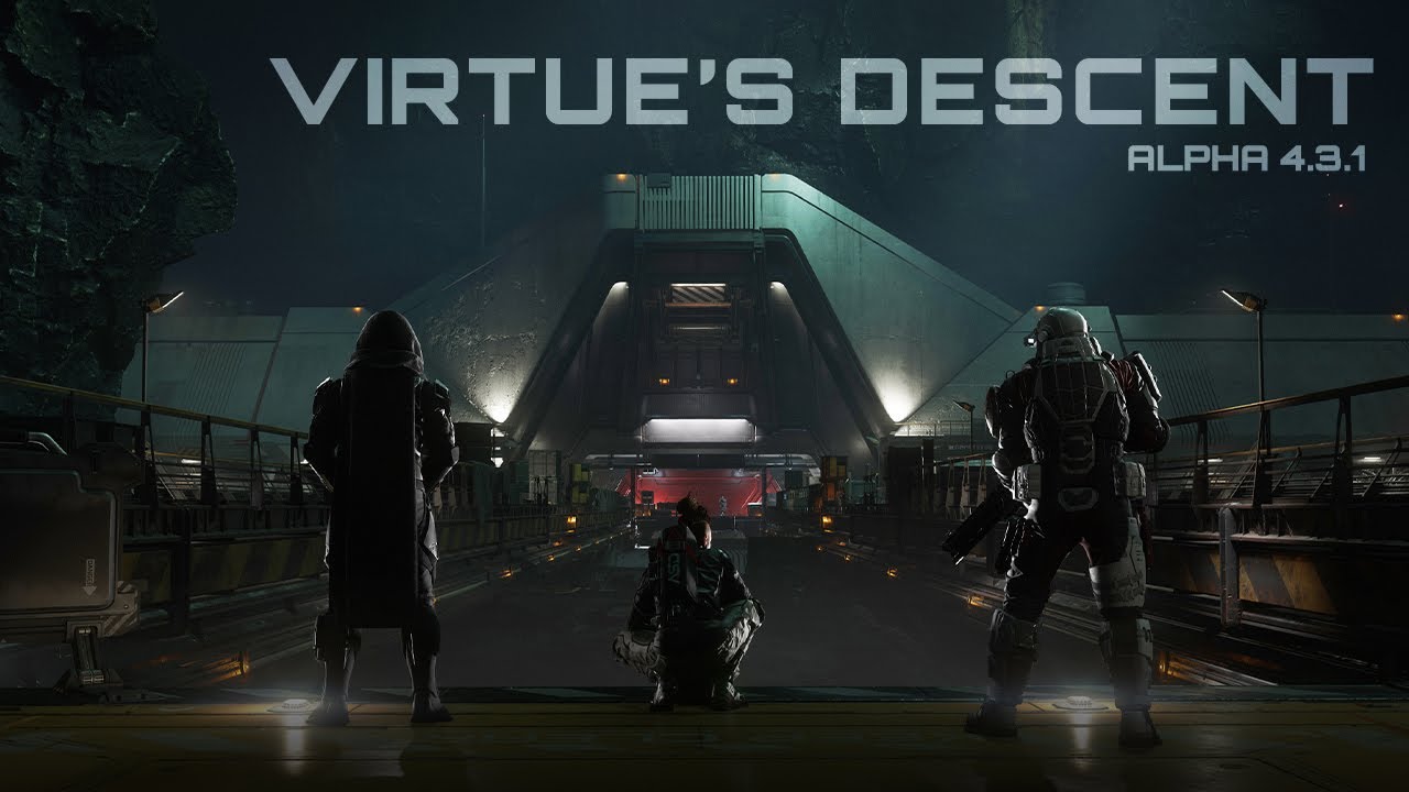 Star Citizen | Alpha 4.3.1: Virtue’s Descent