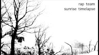 Rap Team - "Sunrise Timelapse"