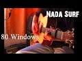 80 Windows - Nada Surf