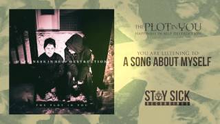 The Plot In You - A Song About Myself