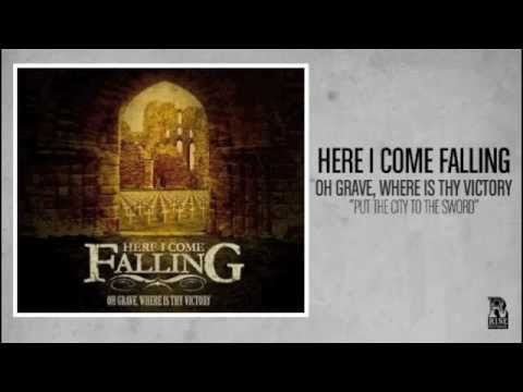 Here I Come Falling - Put the City to the Sword