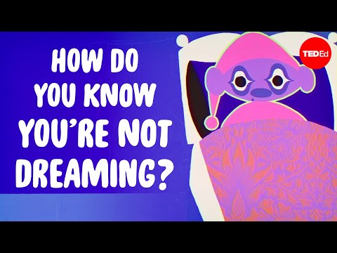 How do you know you’re not dreaming? – Daniel Gregory
