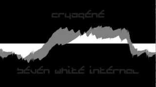 Cryogene - Seven White Internal