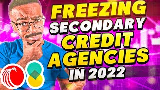 Do You Still Need To Freeze Secondary Credit Agencies In 2022?