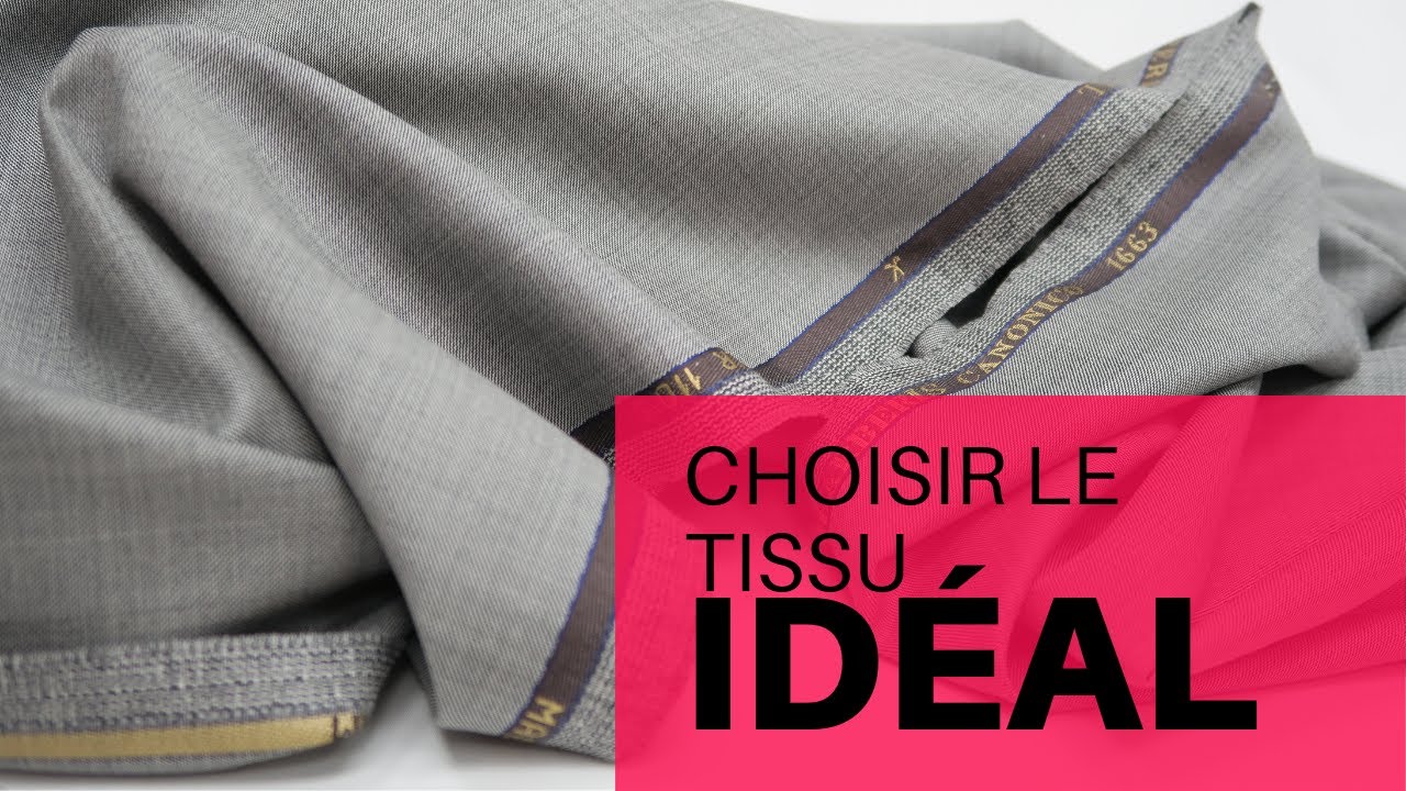 Le secret pour acheter un tissu idéale