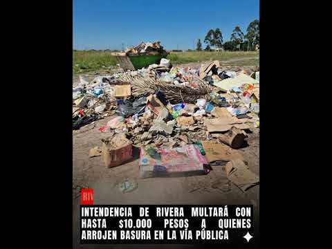 #Rivera aplicará multas de $10.000 a quienes arrojen basura.