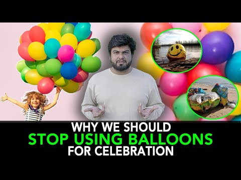 Why We Should Stop Using Balloons For Celebration | Anuj Ramatri - An EcoFreak