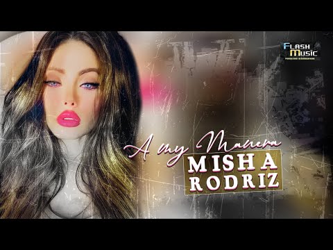 Misha Rodriz  - A my manera ( Ufficiale 2023 )
