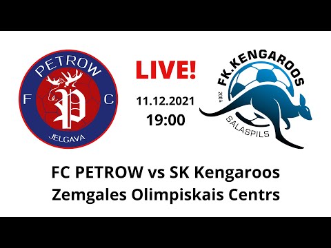 FC PETROW/JELGAVA vs SK Kengaroos / 11.12.2021 19:00 LIVE!