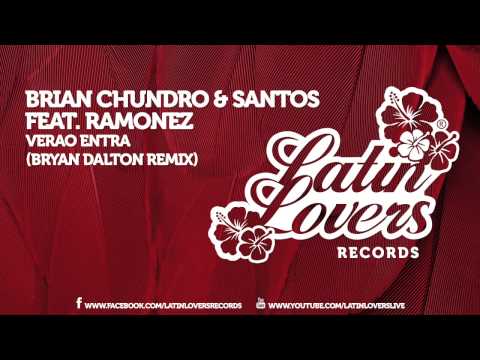 Brian Chundro & Santos feat. Ramonez - Verao Entra (Bryan Dalton Remix)