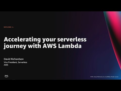 AWS re:Invent 2021 - Accelerating your serverless journey with AWS Lambda