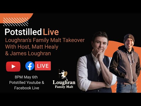 Potstilled Live Takeover - Loughran's Family Malts