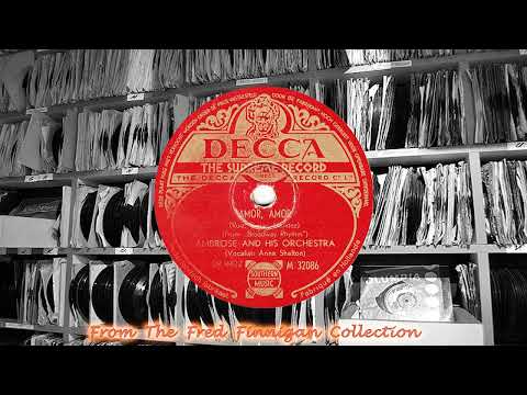 Ambrose & His Orch(v Anne Shelton) - Amor, Amor(1944)