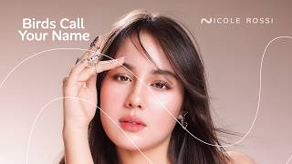 Download lagu BIRDS CALL YOUR NAME - NICOLE ROSSI mp3