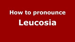 How to pronounce Leucosia