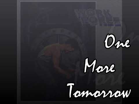 Work Force ‎/ One More Tomorrow