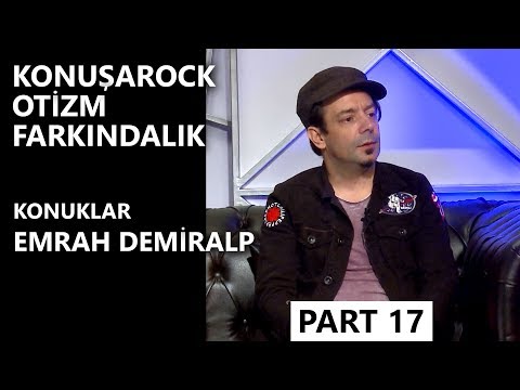 Konuşarock 24 Saat Otizm Farkındalık Programı - Part 17 (Konuk; Emrah Demiralp)
