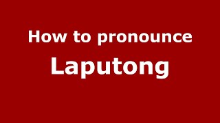 How to pronounce Laputong