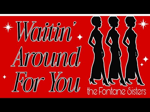 The Fontane Sisters - Waiting Around For You