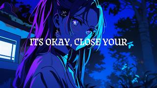Download lagu its okay, close your eyes now. mp3 Download lagu its okay, close your eyes now. mp3