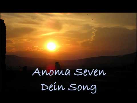 Anoma Seven - Dein Song.wmv