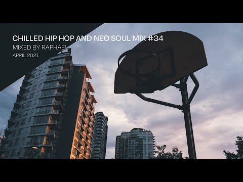 CHILLED HIP HOP AND NEO SOUL MIX #34