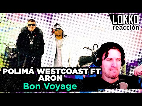 Reacción a Polimá Westcoast, ARON - Bon Voyage | Lokko analiza tus canciones preferidas!