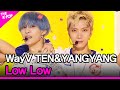 WayV TEN&YANGYANG, Low Low (WayV 텐&양양, Low Low) [THE SHOW 210824]