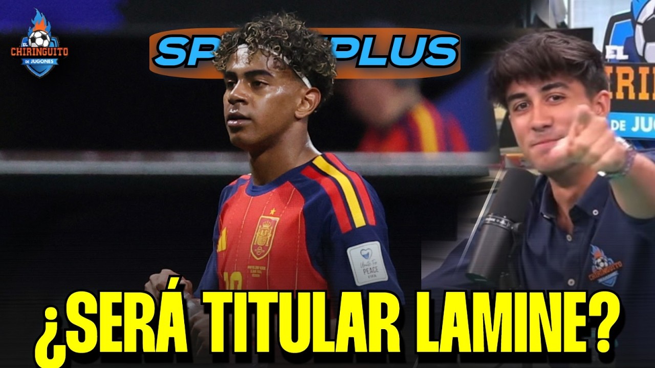 🚨¿SERÁ TITULAR LAMINE YAMAL ANTE ARABIA? | Sportplus