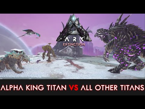 Alpha King Titan VS All other TITANS VS Mega Mek + ARK EXTINCTION ENDING
