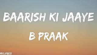 Baarish Ki Jaaye (Lyrics)  B Praak Ft Nawazuddin S