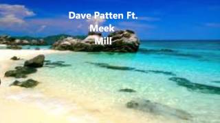Dave Patten Ft. Meek Mill- How Good