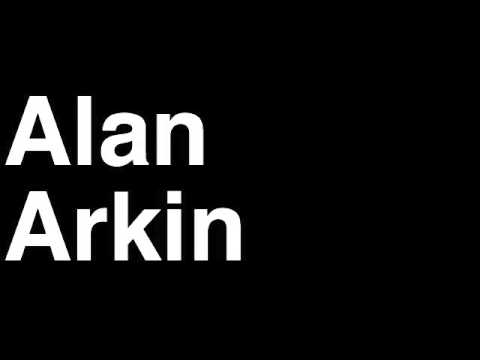 How to Pronounce Alan Arkin 2013 Academy Awards Best Supporting Actor Oscar Nominee