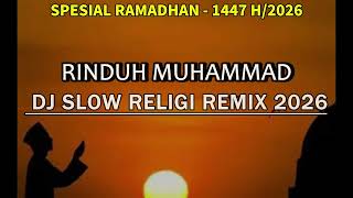 Download lagu RINDUH MUHAMMADKU - DJ Slow Religi Remix 2026 mp3